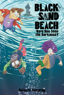 Black Sand Beach 3: Have You Seen the Darkness? - Fairgray, Richard