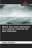 Black Sea mud volcanoes as a search criterion for gas hydrates