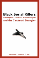 Black Serial Killers: Including Paul Durousseau, Mark Sappington and the Cincinnati Strangler