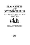 Black Sheep/Kissing Cousins - Stone, Elizabeth, and Scharlatt, Elisabeth (Editor)