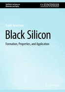 Black Silicon: Formation, Properties, and Application