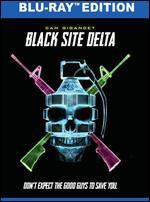 Black Site Delta [Blu-ray]