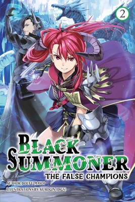 Black Summoner, Vol. 2 (Light Novel): Volume 2 - Mayoi, Doufu, and Taishi (Translated by), and Nanavati, Tess (Editor)