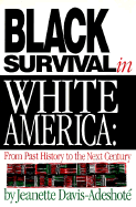 Black Survival in White America: From Past History to the Next Century