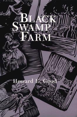 Black Swamp Farm: Volume 1 - Good, Howard E