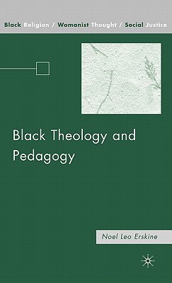 Black Theology and Pedagogy - Erskine, N