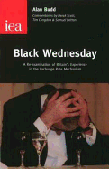 Black Wednesday: A Re-Examination of Britain's Experience in the Exchange Rate Mechanism