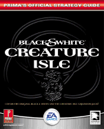 Black & White: Creature Isle: Prima's Official Strategy Guide