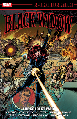 Black Widow Epic Collection: The Coldest War - Macchio, Ralph (Text by), and Conway, Gerry (Text by), and Various Artists (Text by)