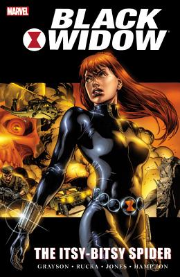 Black Widow: The Itsy-Bitsy Spider - Grayson, Devin (Text by), and Rucka, Greg (Text by)
