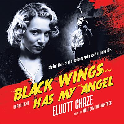 Black Wings Has My Angel - Chaze, Elliott, and Hillgartner, Malcolm (Read by)
