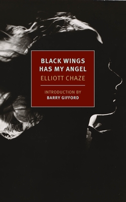 Black Wings Has My Angel - Chaze, Elliott, and Gifford, Barry (Introduction by)