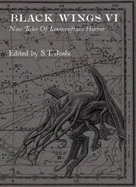 Black Wings VI: New Tales of Lovecraftian Horror