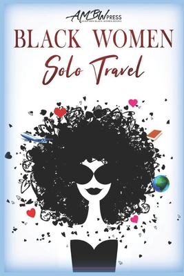 Black Women Solo Travel: 4 Multicultural Vacation to Love Stories AMBW BWAM - Lee, Kay, and Black, Onyx, and Journey, Love