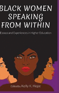 Black Women Speaking from Within: Essays and Experiences in Higher Education