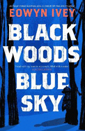 Black Woods, Blue Sky: A magical story of love and survival  from the Sunday Times best selling author of The Snow Child