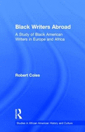 Black Writers Abroad: A Study of Black American Writers in Europe and Africa