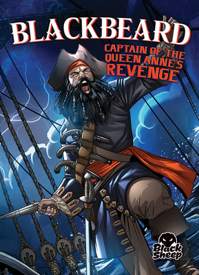 Blackbeard: Captain of the Queen Anne's Revenge - Hoena, Blake, and Sandoval, Gerardo