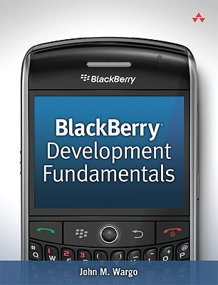 Blackberry Development Fundamentals - Wargo, John M