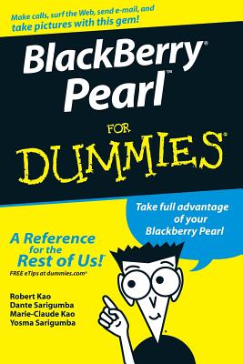 Blackberry Pearl for Dummies - Kao, Robert, and Sarigumba, Dante, and Kao, Marie-Claude