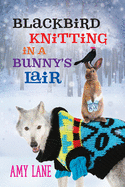 Blackbird Knitting in a Bunny's Lair: Volume 5