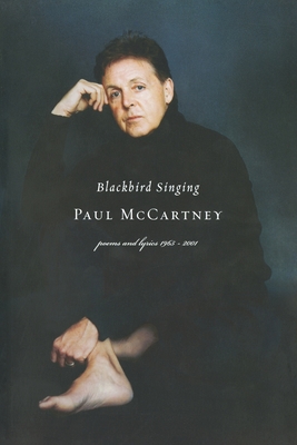 Blackbird Singing: Poems and Lyrics, 1965-1999 - McCartney, Paul