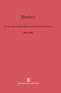 Blackett: Physics, War, and Politics in the Twentieth Century