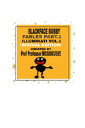 BlackFace Bobby Fables Part One Illuminati Volume One (Special Edition): BlackFace Bobby Fables