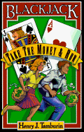 Blackjack: Take the Money and Run - Tamburin, Henry J