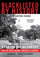 Blacklisted by History Lib/E: The Untold Story of Senator Joe McCarthy and His Fight Against America's Enemies