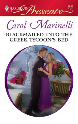 Blackmailed Into the Greek Tycoon's Bed - Marinelli, Carol