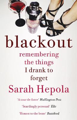 Blackout: Remembering the things I drank to forget - Hepola, Sarah
