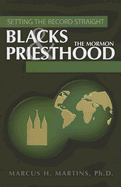 Blacks and the Mormon Priesthood - Martins, Marcus H