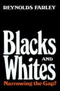 Blacks and Whites: Narrowing the Gap?