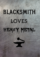 Blacksmith Loves Heavy Metal: Forge, Anvil, Hammer And Tools - Graph Paper (5 x 5) Journal / Notebook - Metal Design Cover