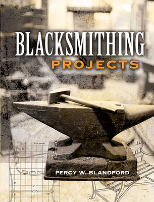 Blacksmithing Projects - Blandford, Percy W