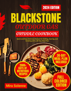 Blackstone Outdoor Gas Griddle Cookbook: Quick and Easy Delicious Recipes for Grilling, Searing, and Smoking with a 30-Day Meal Plan