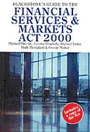 Blackstone's Guide to the Financial Services and Markets ACT 2000 - Blair, Michael, and Minghella, Loretta, and Taylor, Michael
