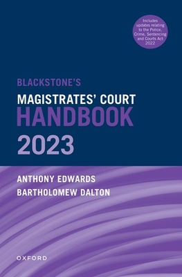 Blackstone's Magistrates' Court Handbook 2023 and Blackstone's Youths in the Criminal Courts (October 2018 Edition) Pack - Edwards, Anthony, and Dalton, Bartholomew, and Redhouse, Naomi