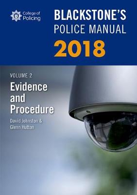 Blackstone's Police Manual Volume 2: Evidence and Procedure 2018 - Johnston, David, and Hutton, Glenn