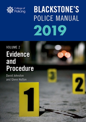 Blackstone's Police Manuals Volume 2: Evidence and Procedure 2019 - Hutton, Glenn, and Johnston, David