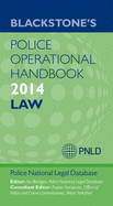 Blackstone's Police Operational Handbook 2014: Law