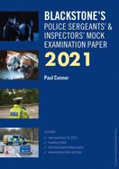 Blackstones Police Sergeants and Inspectors Mock Examination Paper 2021