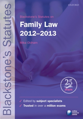 Blackstone's Statutes on Family Law 2012-2013 - Oldham, Mika