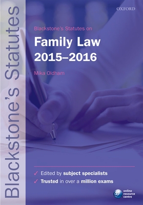 Blackstone's Statutes on Family Law 2015-2016 - Oldham, Mika (Editor)