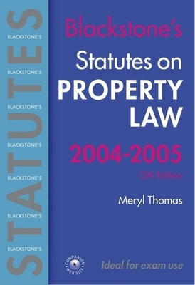 Blackstone's Statutes on Property Law 2004-2005 - Thomas, Meryl (Editor)