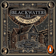 Blackwater III: The House: The Blackwater Saga