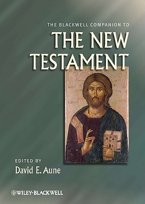 Blackwell Companion New Testament - Aune, David E (Editor)