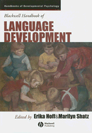 Blackwell Handbook of Language Development - Hoff, Erika (Editor), and Shatz, Marilyn, PhD (Editor)