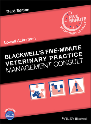 Blackwell's Five-Minute Veterinary Practice Management Consult - Ackerman, Lowell